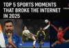 Top 5 Sports Moments That Broke the Internet in 2025