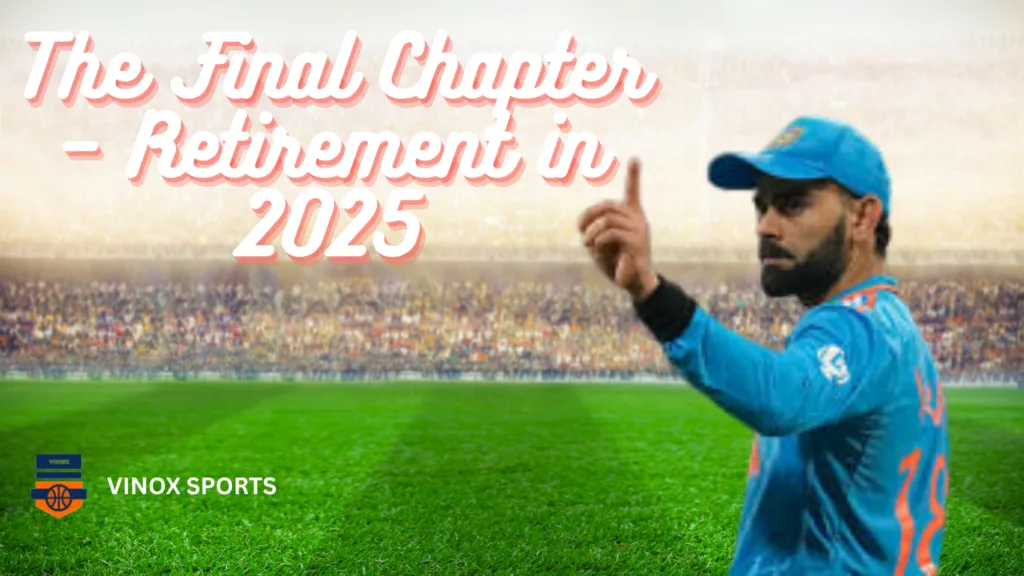 VIRAT KOHLI A GLOURIOUS RETIREMENT
