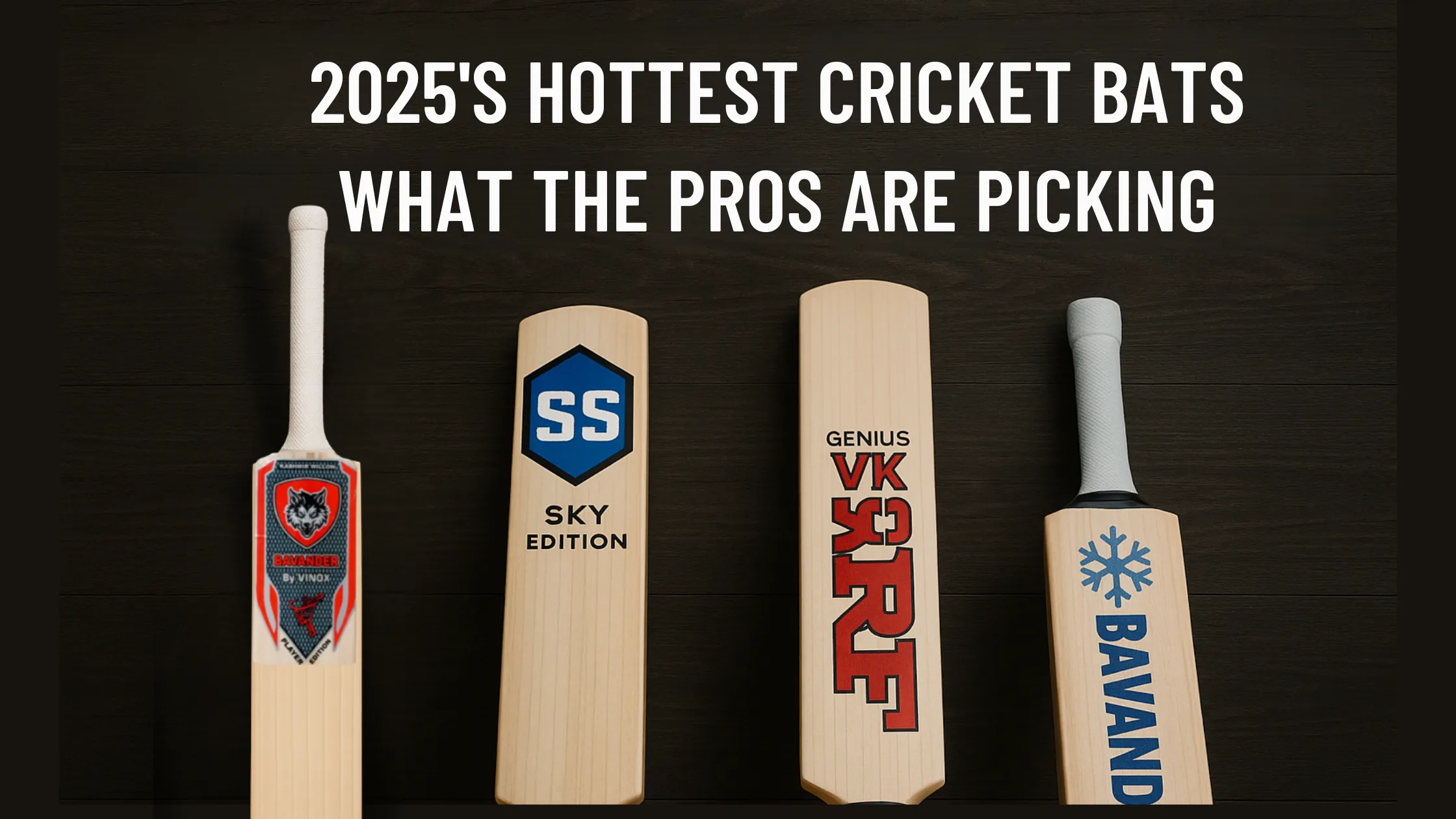 Hottest cricket bats 2025