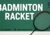 Best Badminton Racket Guide